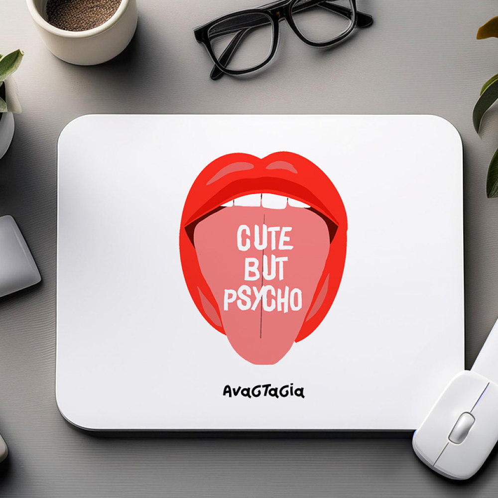 Cute But Psycho - Mousepad