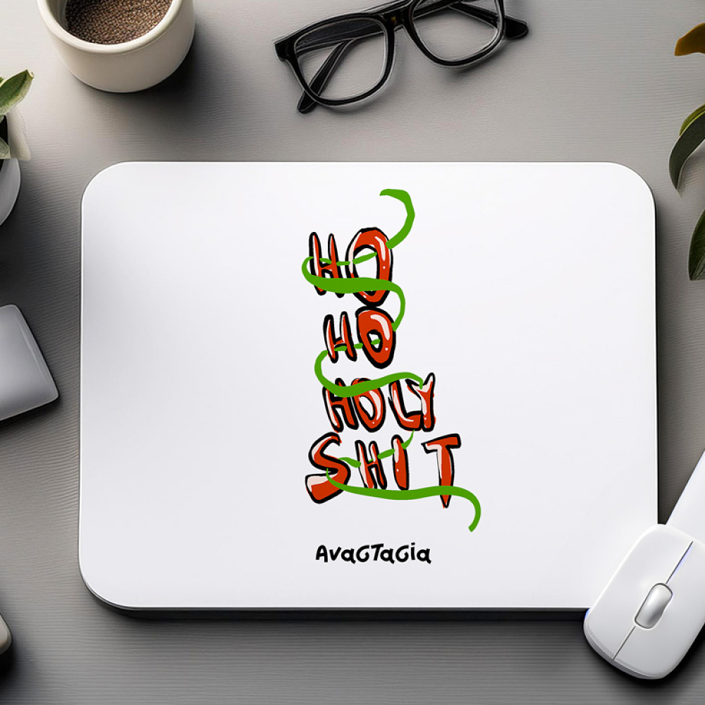 HO HO HOLY SH*T  - Mousepad