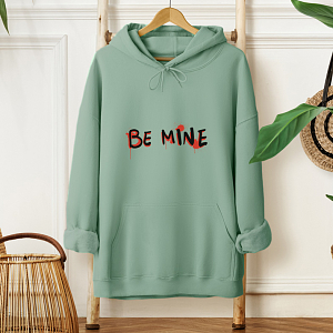 BE MINE - Hoodie